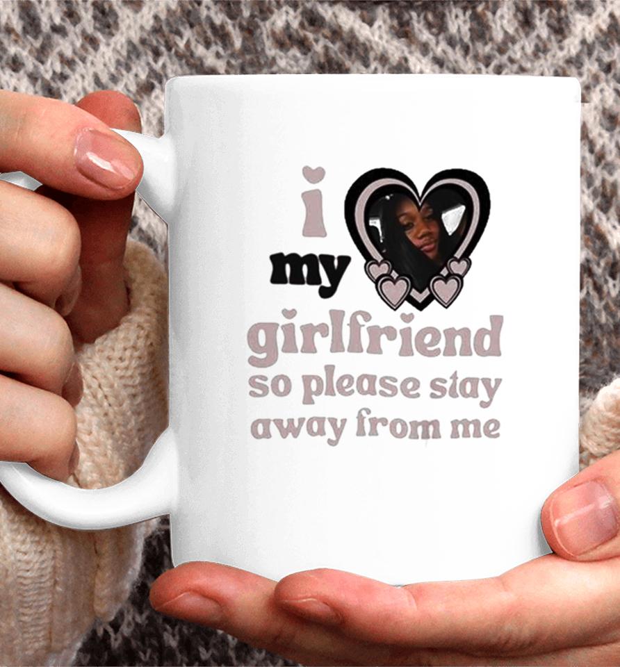 Lil M I Love My Girlfriend So Please Stay Away From Me Coffee Mug