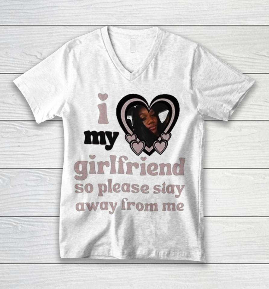Lil M I Love My Girlfriend So Please Stay Away From Me Unisex V-Neck T-Shirt