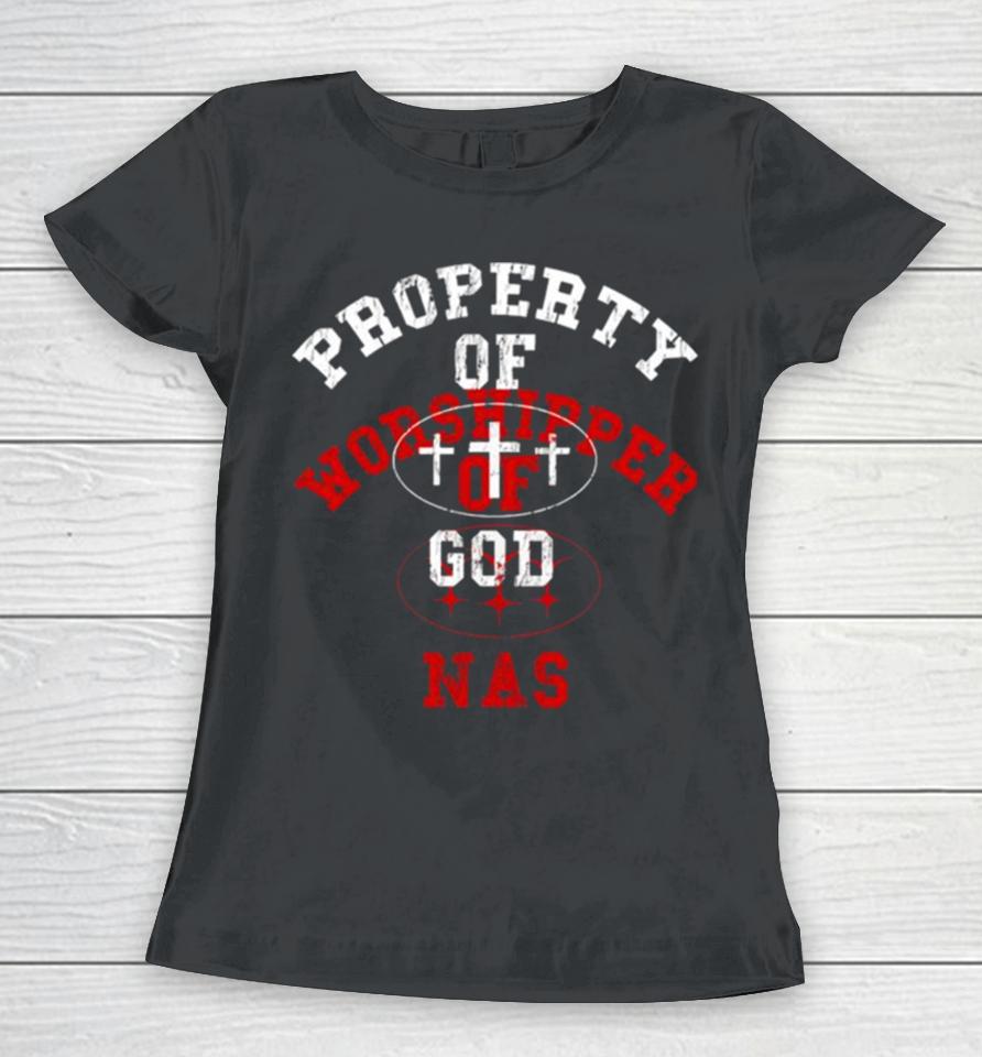 Lil Nas Property Of Godshiper Of God Nas Women T-Shirt