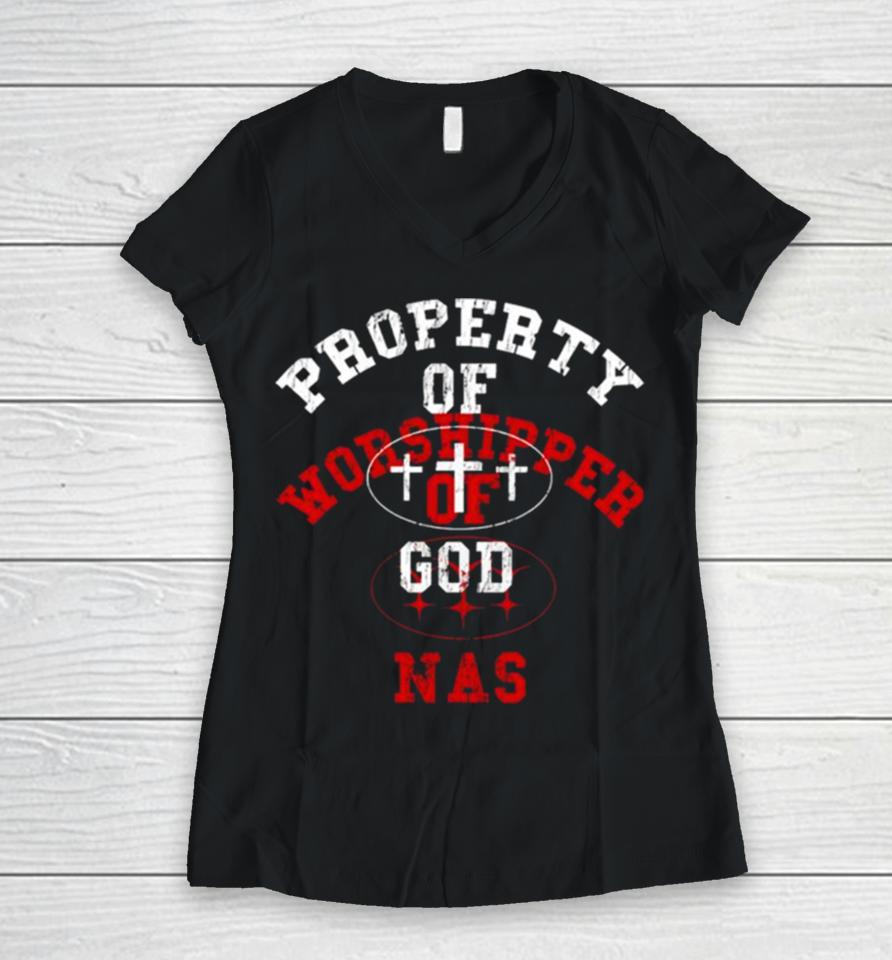 Lil Nas Property Of Godshiper Of God Nas Women V-Neck T-Shirt