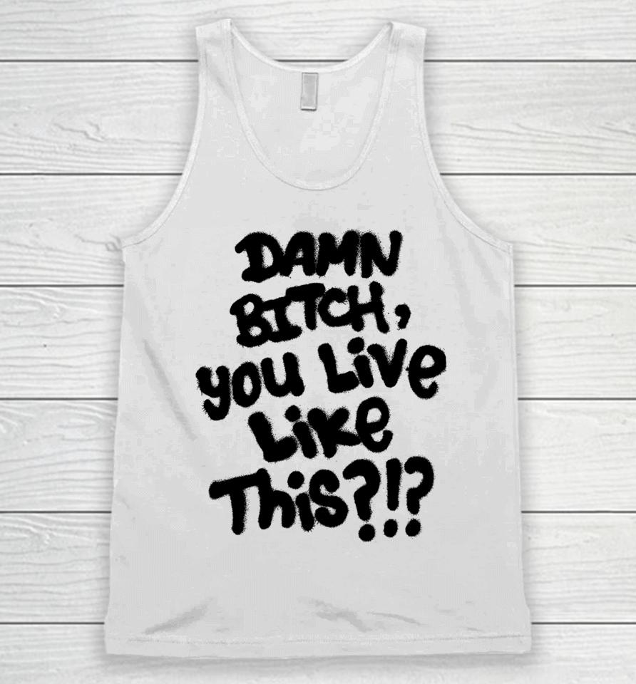 Lil Nas X Damn Bitch You Live Like This Unisex Tank Top