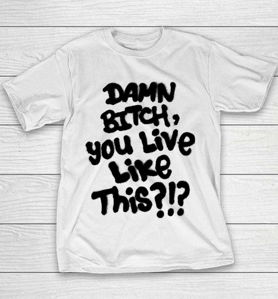 Lil Nas X Damn Bitch You Live Like This Youth T-Shirt