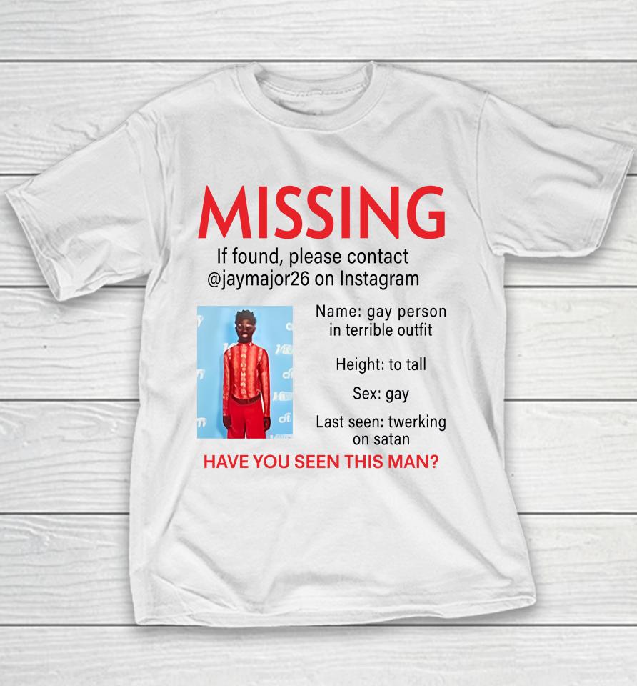 Lilnasxmajor Missing If Found Please Contact Jaymajor26 On Instagram Have You Seen This Man Youth T-Shirt