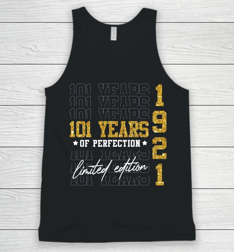 Limited Edition 1921 101 Years Old 101St Birthday Gifts Unisex Tank Top