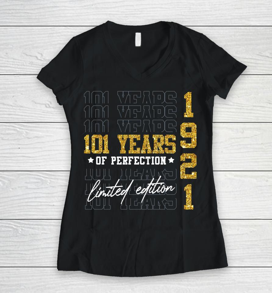 Limited Edition 1921 101 Years Old 101St Birthday Gifts Women V-Neck T-Shirt