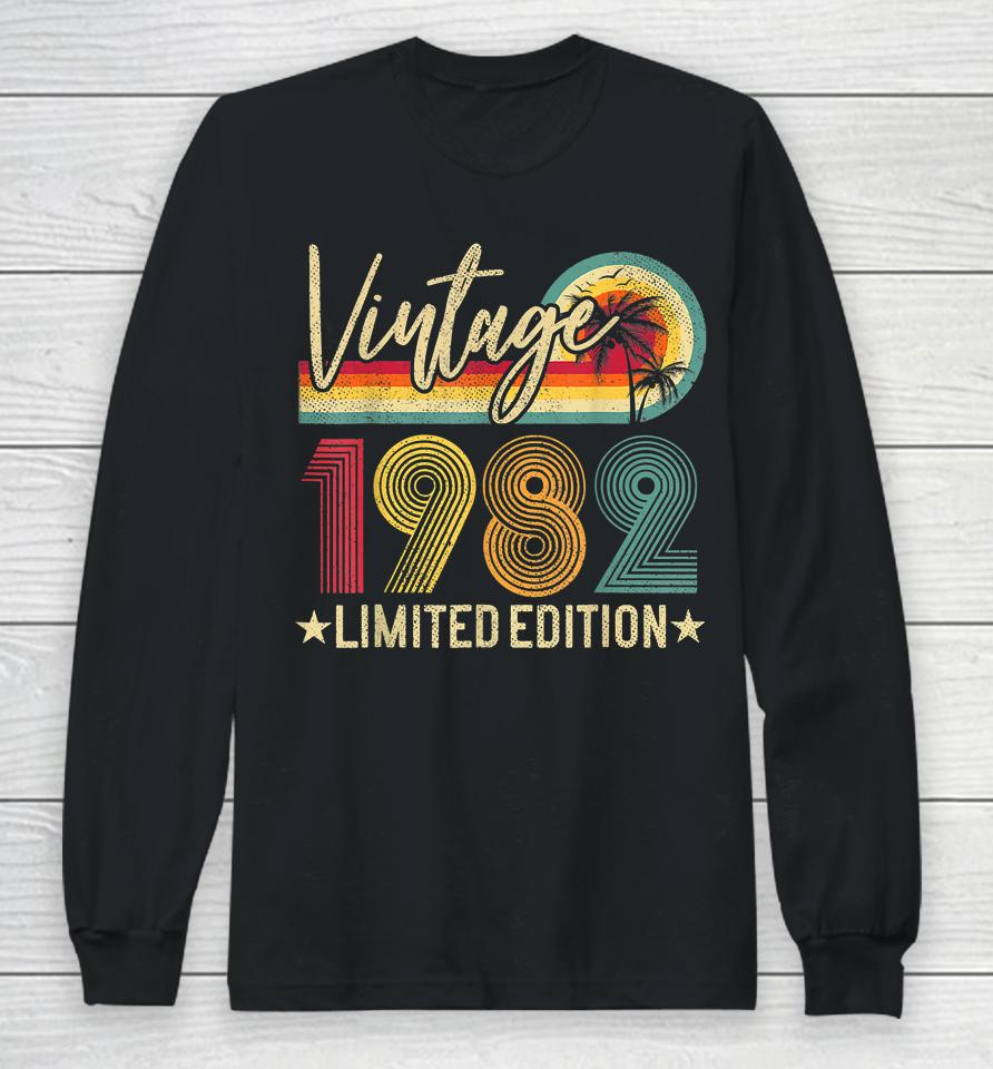 Limited Edition 1982 40Th Birthday Gift 40 Years Old Vintage Long Sleeve T-Shirt