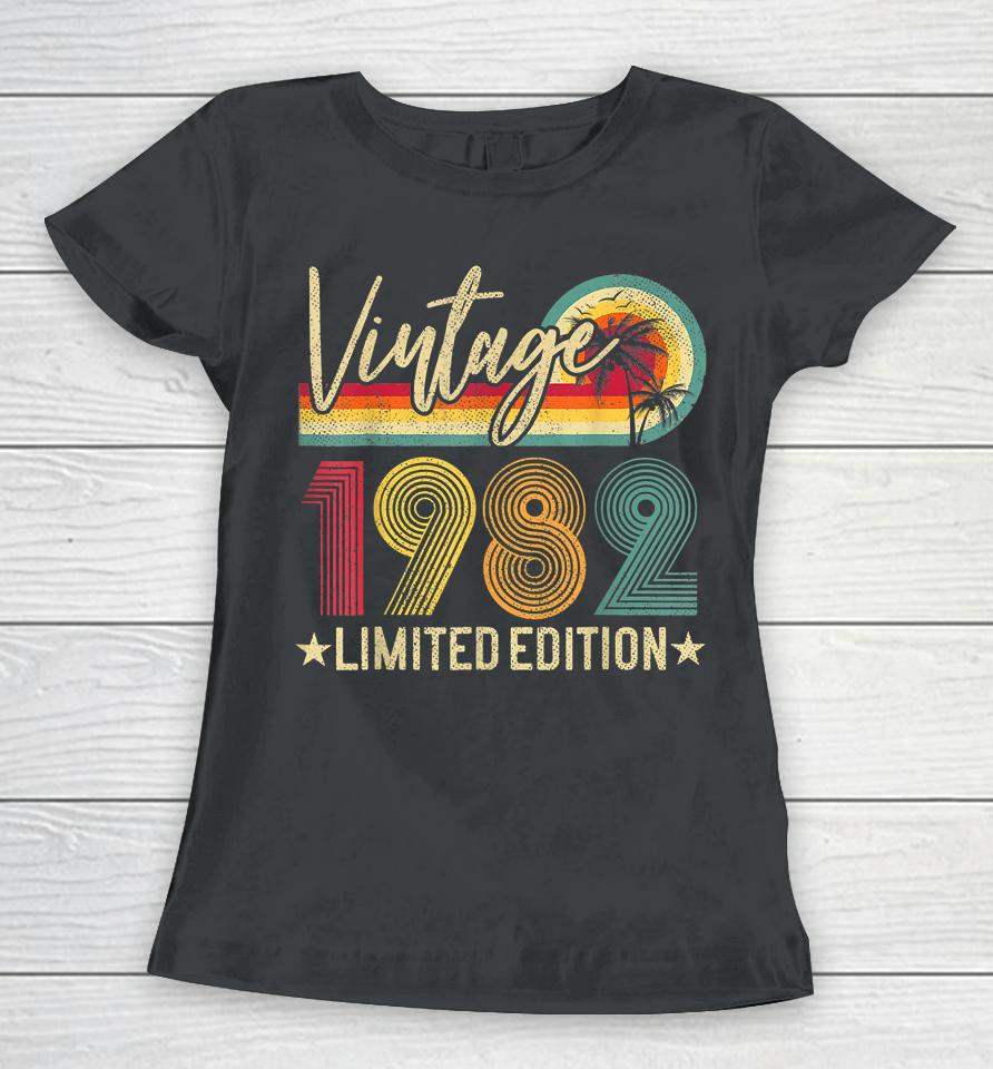 Limited Edition 1982 40Th Birthday Gift 40 Years Old Vintage Women T-Shirt