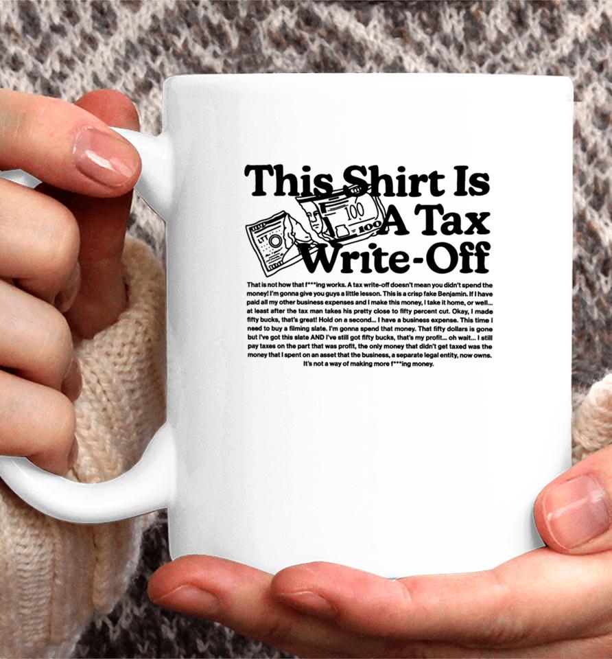 Limited This Is A Tax Write-Off Coffee Mug