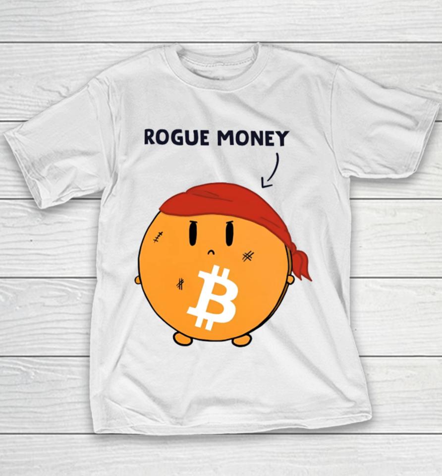 Lina Seiche Bitcoin Is Rogue Money Youth T-Shirt