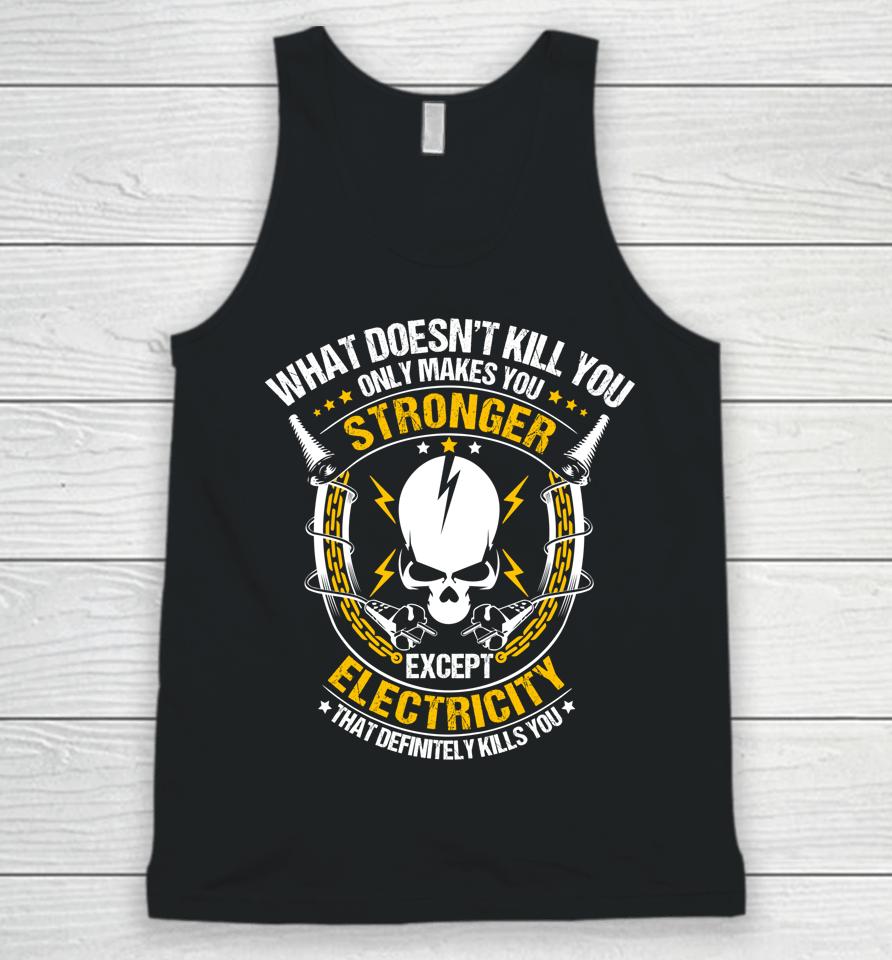 Lineman What Doesn't Kill You Electricity Electrician Unisex Tank Top
