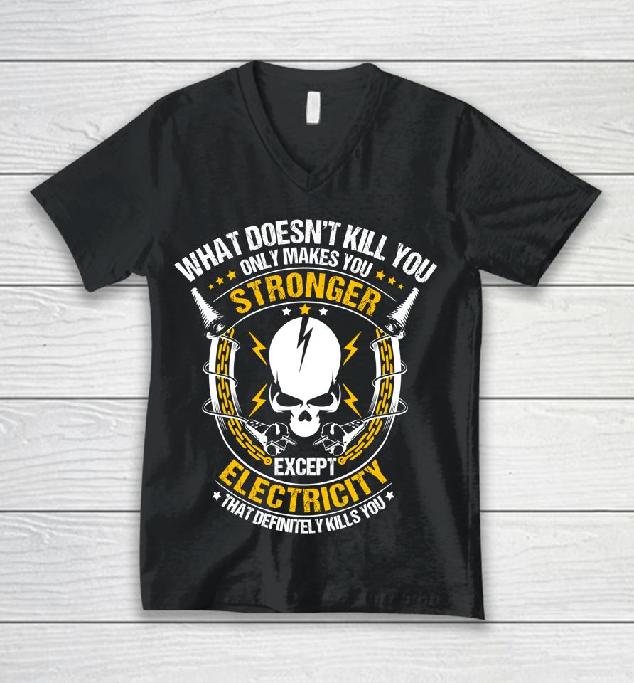 Lineman What Doesn't Kill You Electricity Electrician Unisex V-Neck T-Shirt
