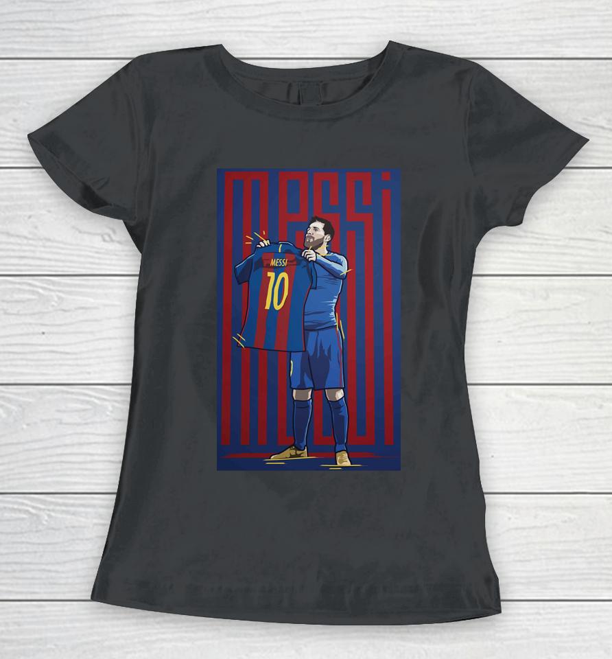 Lionel Messi Celebration Vs Real Madrid Women T-Shirt