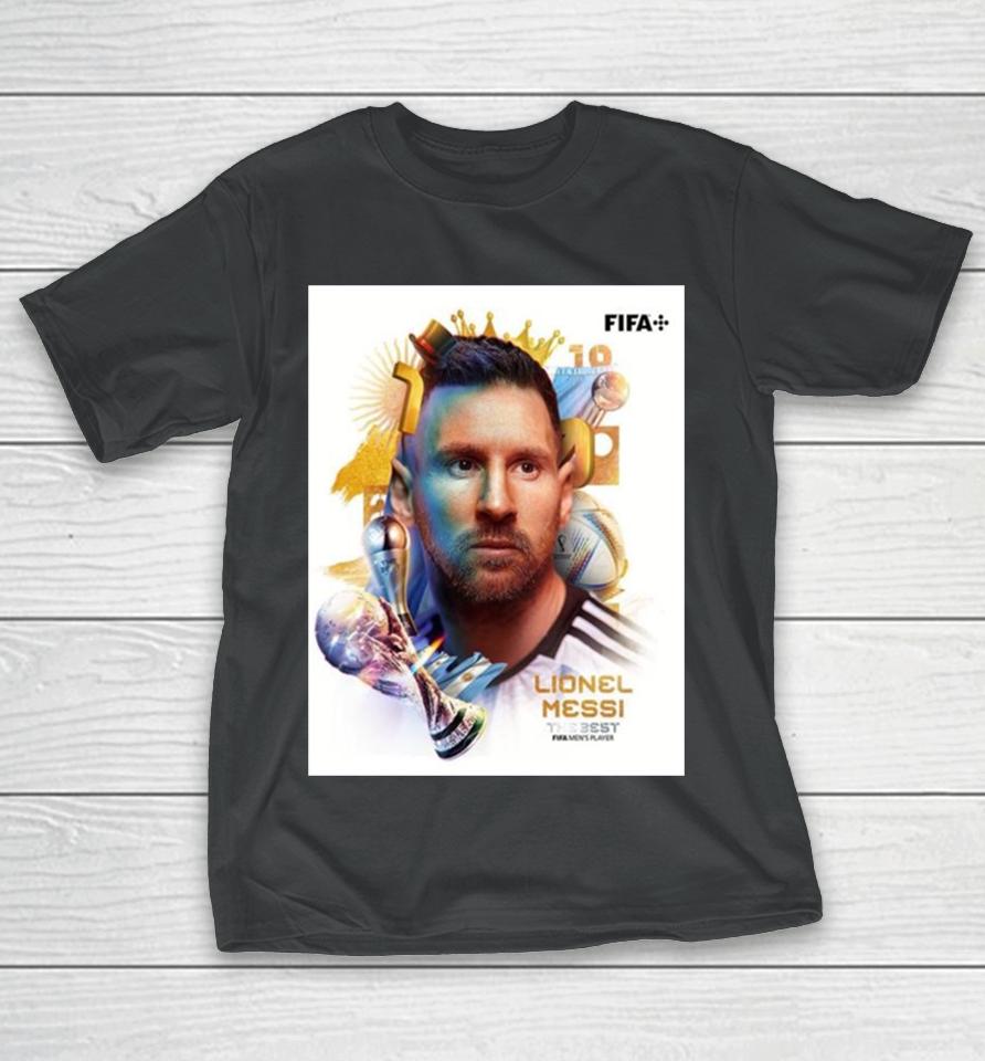 Lionel Messi The Goat Get The Best Fifa Men’s Player For A Wonderful 2023 Of Him T-Shirt