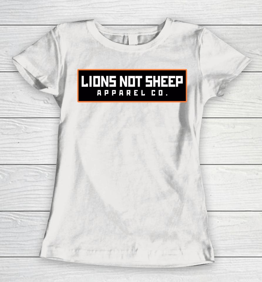 Lions Not Sheep Apparel Co Women T-Shirt