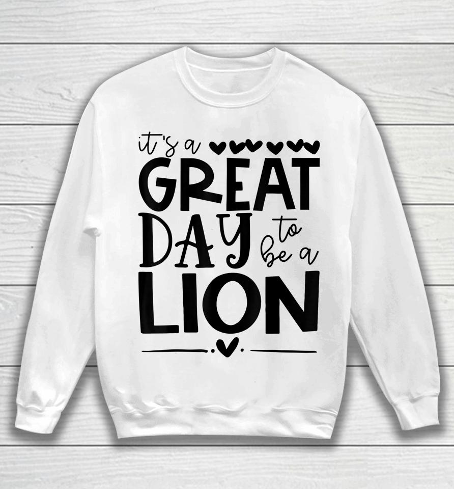 Lions School Sports Fan Team Spirit Mascot Gift Great Day Sweatshirt