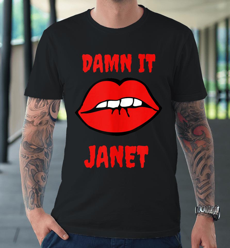 Lips Damn It Janet Song From Rocky Horror Picture Show Premium T-Shirt
