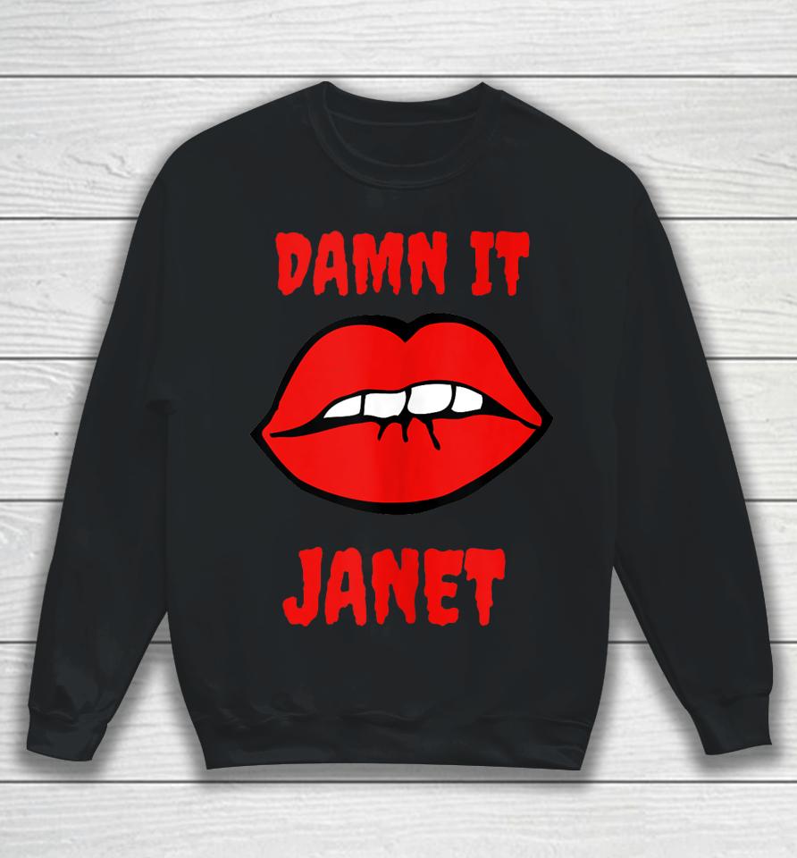 Lips Damn It Janet Song From Rocky Horror Picture Show Sweatshirt