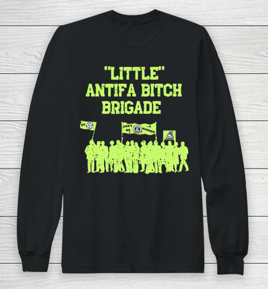 Little Antifa Bitch Brigade Charity Long Sleeve T-Shirt