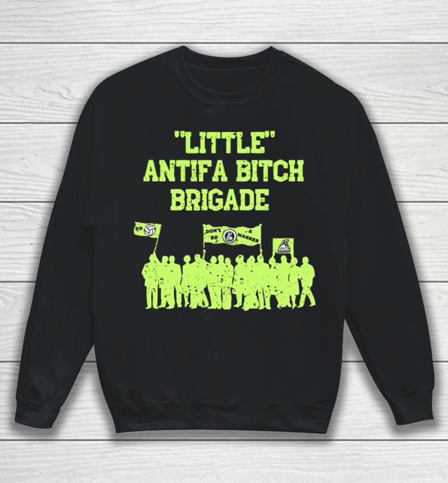 Little Antifa Bitch Brigade Charity Sweatshirt