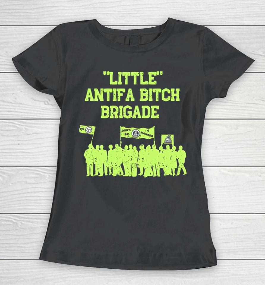 Little Antifa Bitch Brigade Charity Women T-Shirt