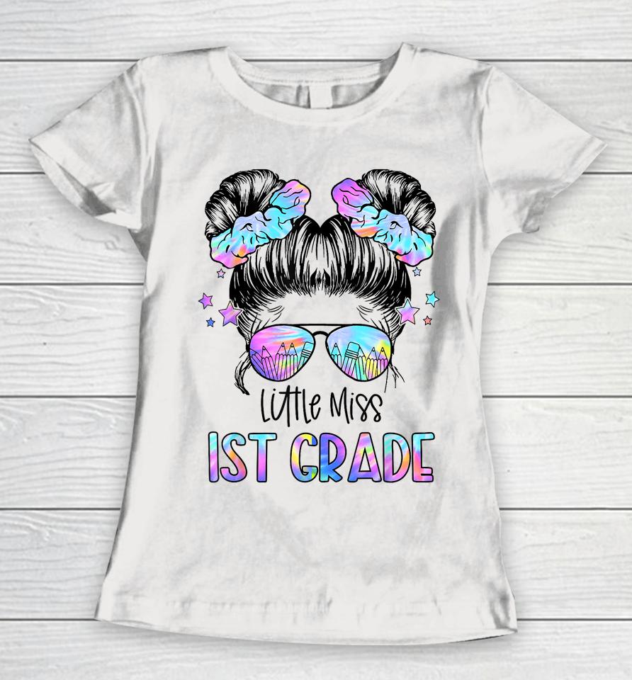 Little Miss 1St Grade Girls Messy Bun First Day Of School Women T-Shirt