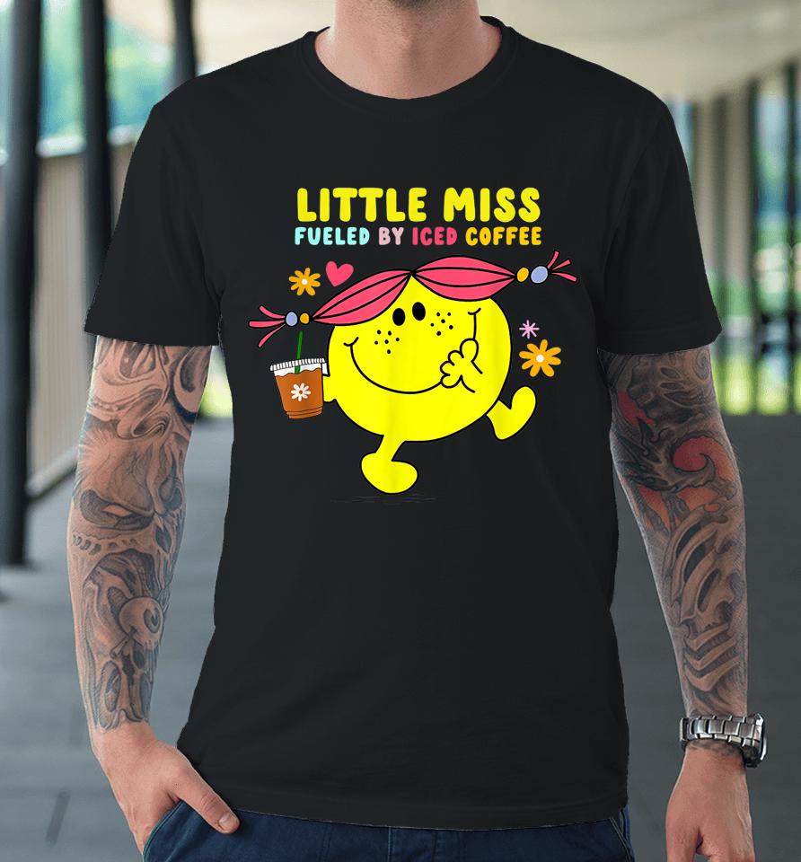 Little Miss Fueled By Iced Coffee Funny Coffee Drinking Premium T-Shirt