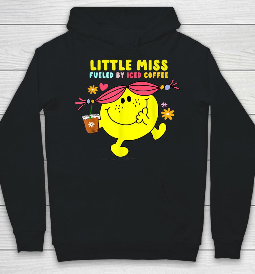 Little Miss Fueled By Iced Coffee Funny Coffee Drinking Hoodie