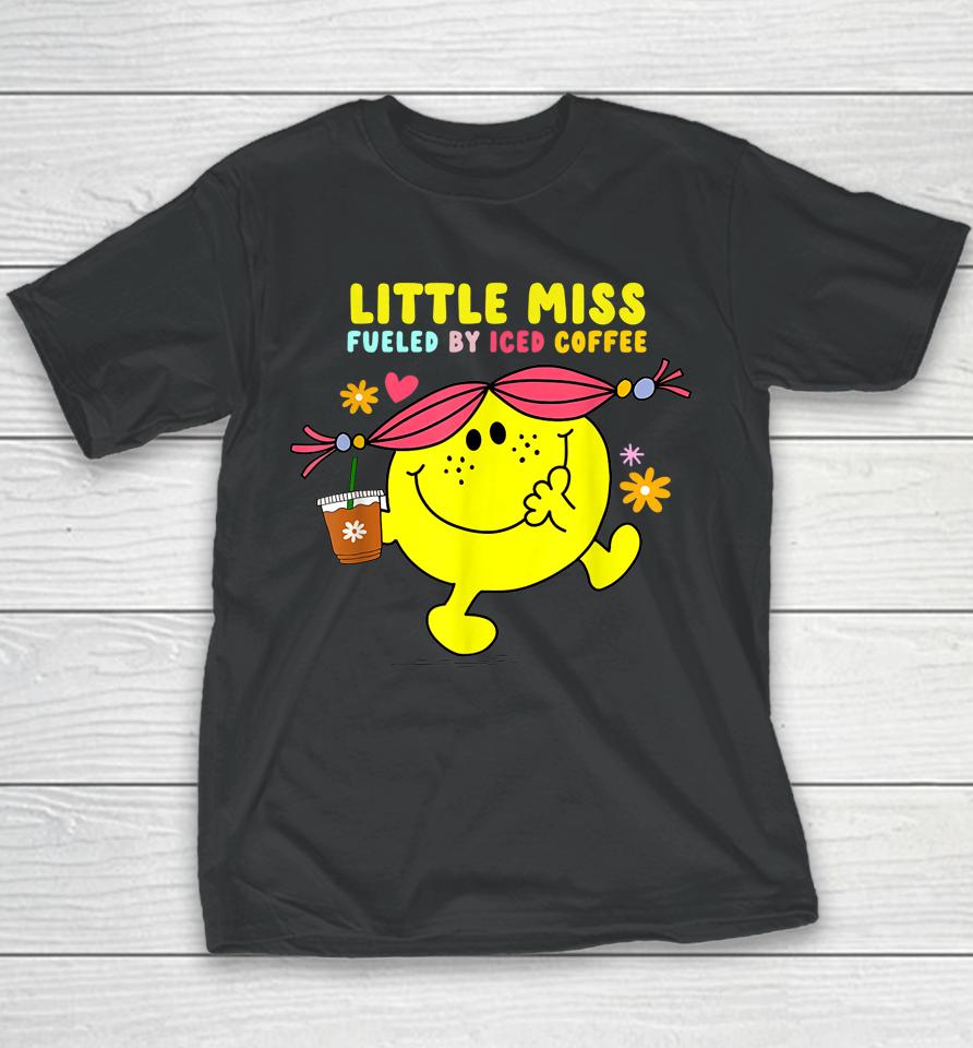 Little Miss Fueled By Iced Coffee Funny Coffee Drinking Youth T-Shirt