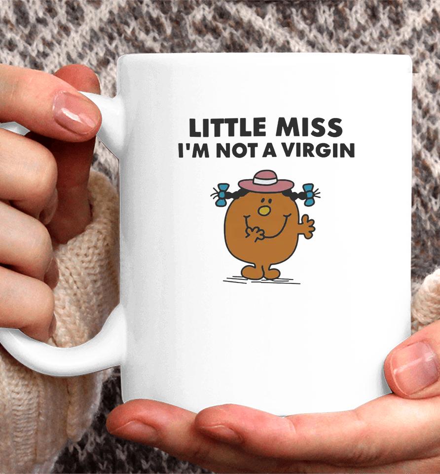 Little Miss I'm Not A Virgin Coffee Mug