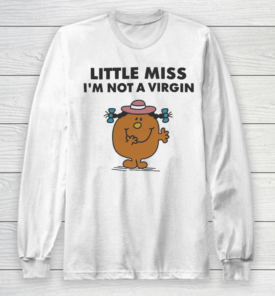 Little Miss I'm Not A Virgin Long Sleeve T-Shirt