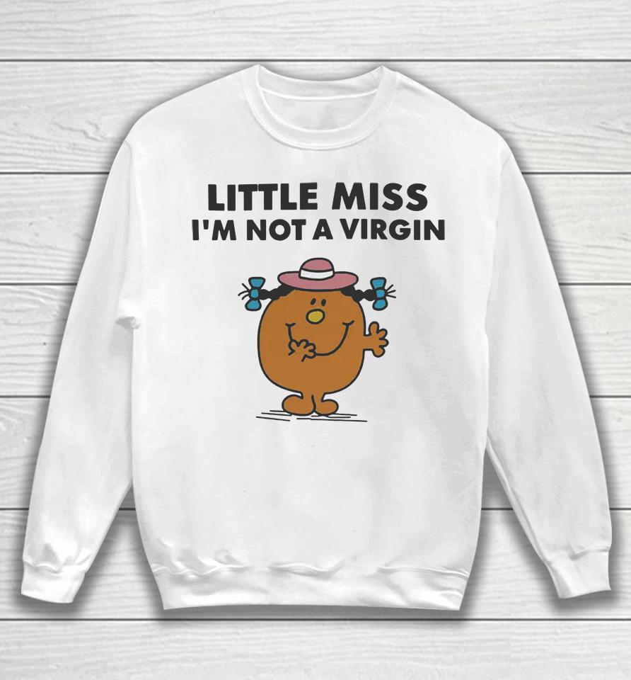 Little Miss I'm Not A Virgin Sweatshirt