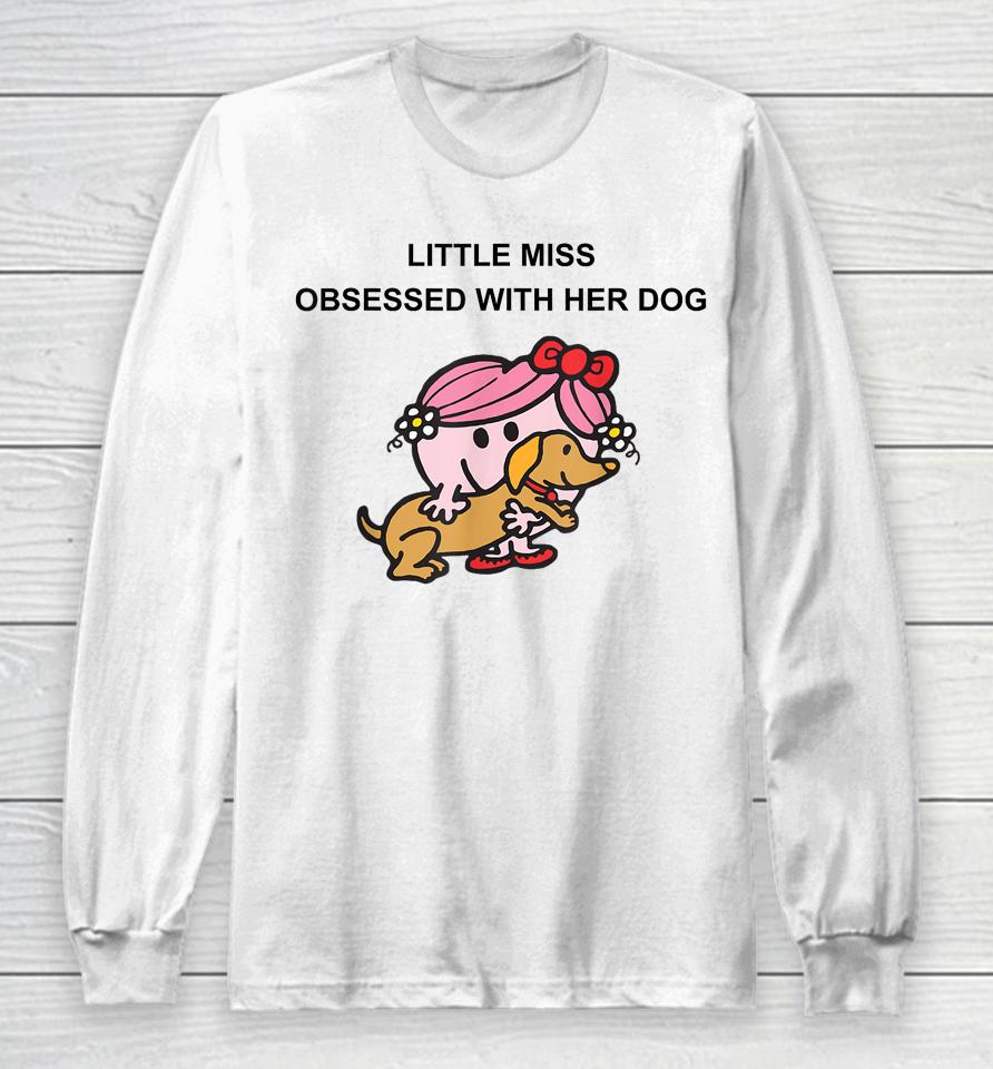 Little Miss Obsessed With Her Dog Long Sleeve T-Shirt
