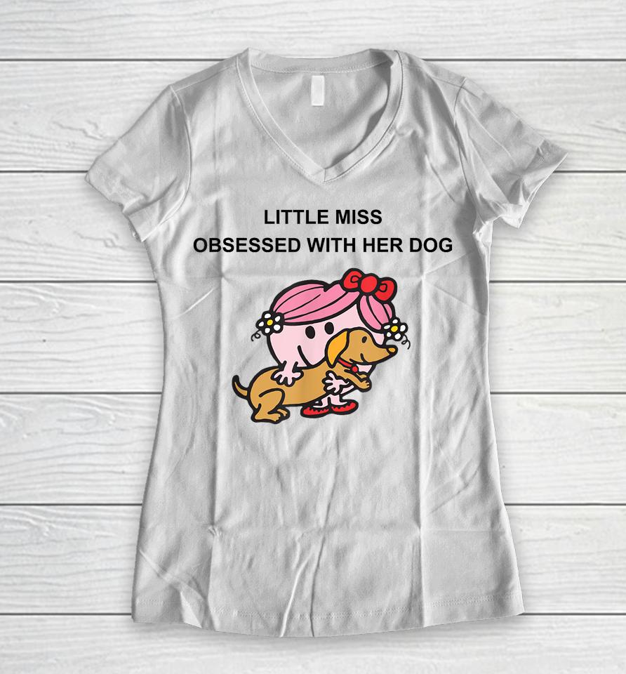 Little Miss Obsessed With Her Dog Women V-Neck T-Shirt