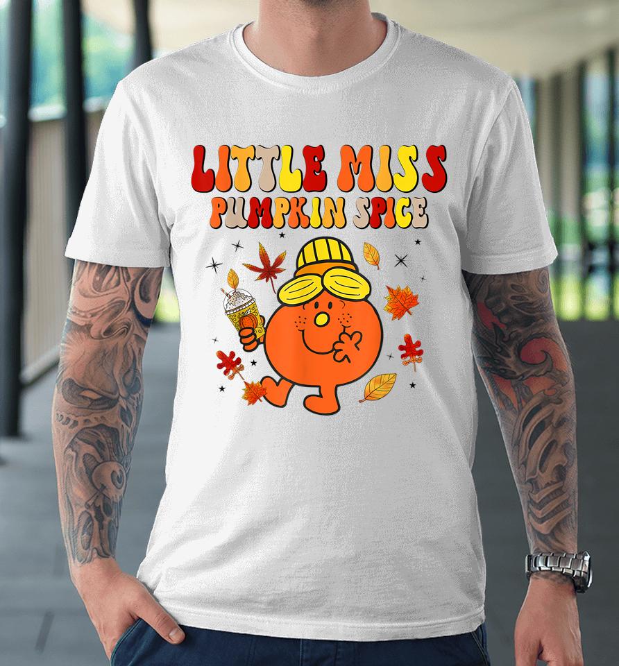 Little Miss Pumpkin Spice Cute Fall Pumpkin Thanksgiving Premium T-Shirt