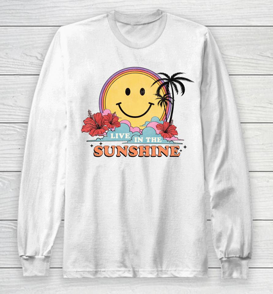 Live In The Sunshine Womens Summer Sunshine Happy Sun Smile Long Sleeve T-Shirt