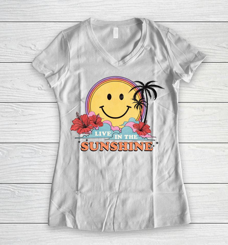 Live In The Sunshine Womens Summer Sunshine Happy Sun Smile Women V-Neck T-Shirt
