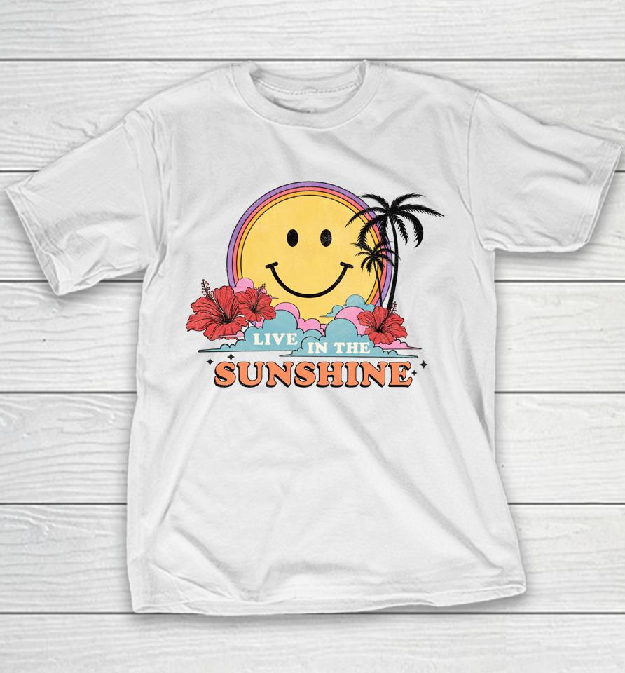 Live In The Sunshine Womens Summer Sunshine Happy Sun Smile Youth T-Shirt