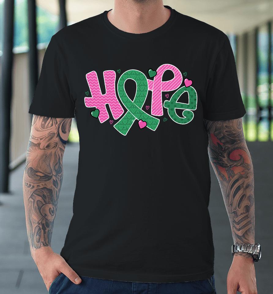 Liver And Breast Cancer Hope October Cancer Awareness Month Premium T-Shirt