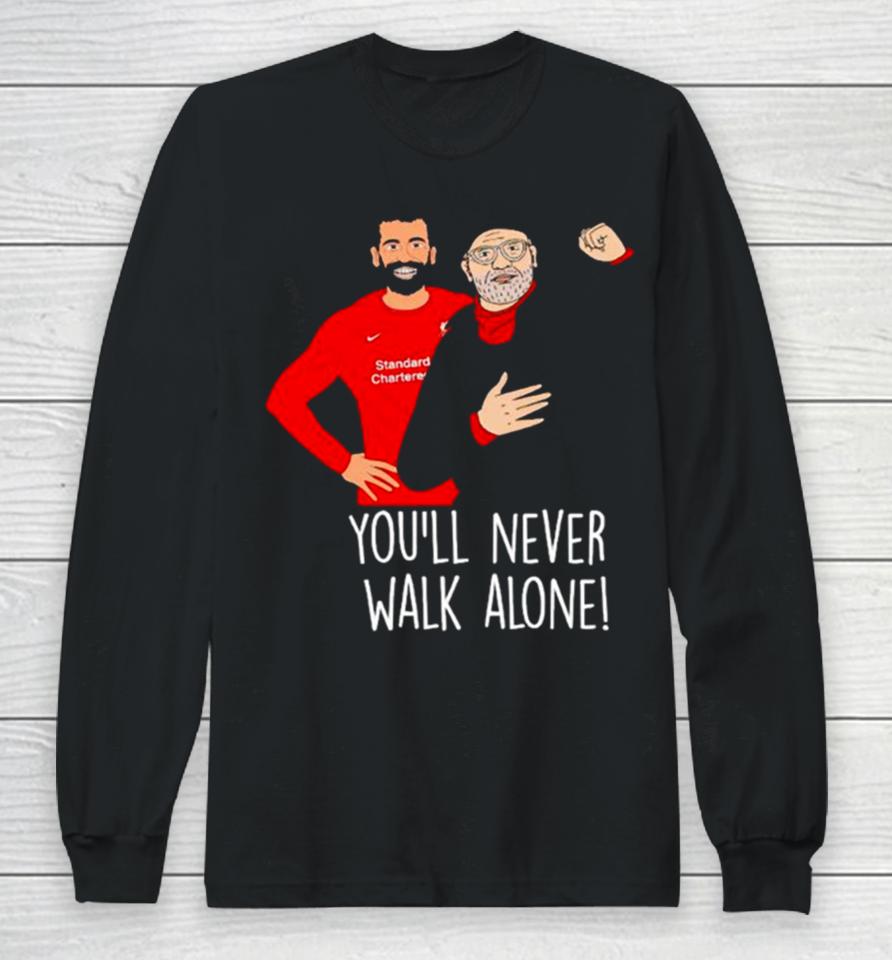 Liverpool F.c Mohamed Salah And Jürgen Klopp You’ll Never Walk Alone Long Sleeve T-Shirt