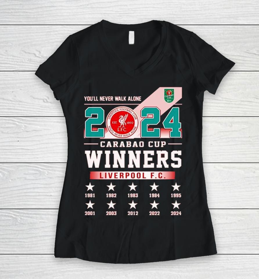 Liverpool Fc You’ll Never Walk Alone 2024 Carabao Cup Winners Women V-Neck T-Shirt