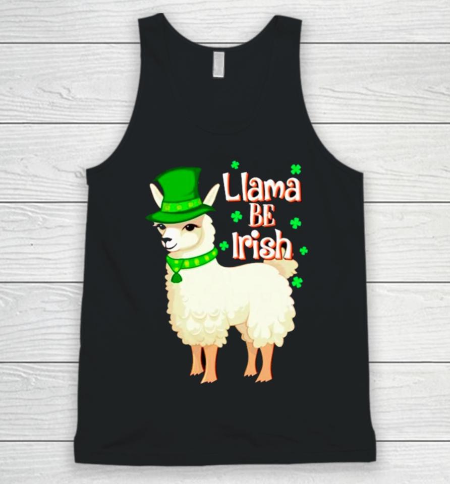Llama Be Irish St Patrick’s Day Unisex Tank Top