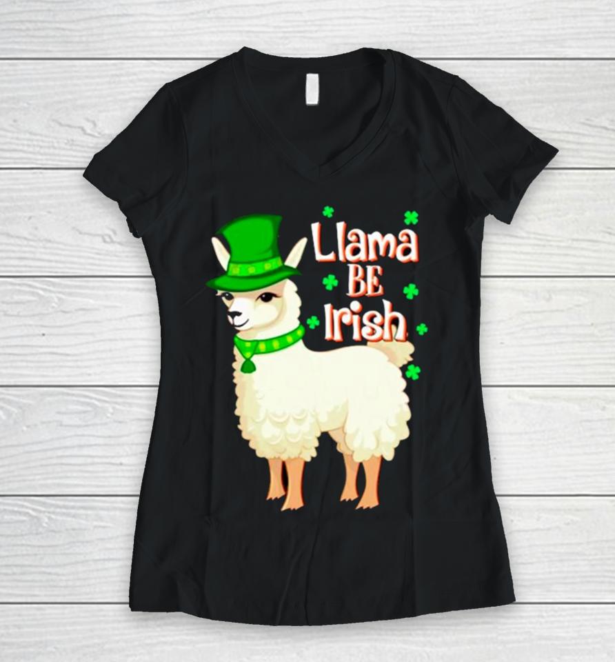 Llama Be Irish St Patrick’s Day Women V-Neck T-Shirt