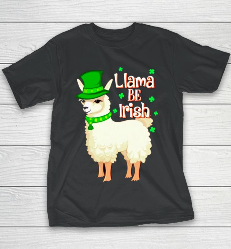 Llama Be Irish St Patrick’s Day Youth T-Shirt