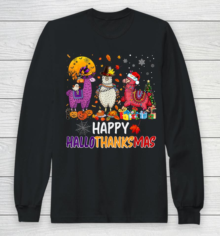 Llama Happy Hallothanksmas Halloween Thanksgiving Xmas Long Sleeve T-Shirt
