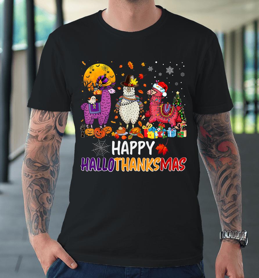 Llama Happy Hallothanksmas Halloween Thanksgiving Xmas Premium T-Shirt