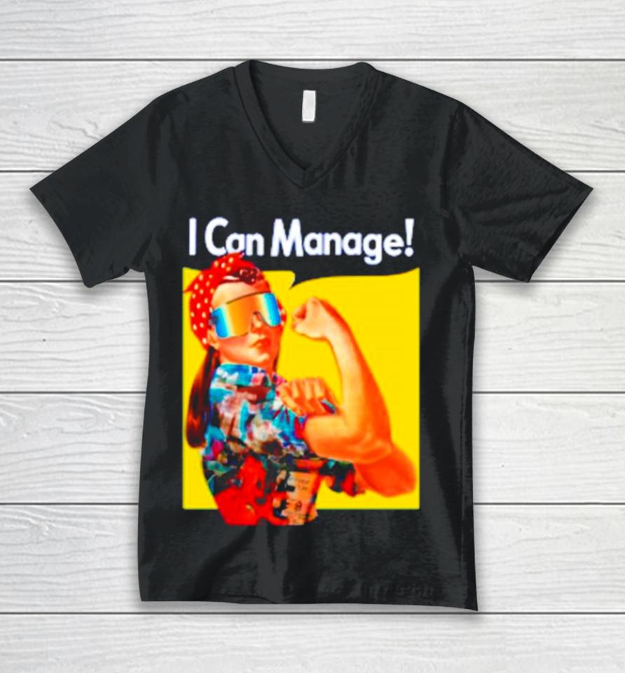 Local Dude Real I Can Manage Unisex V-Neck T-Shirt