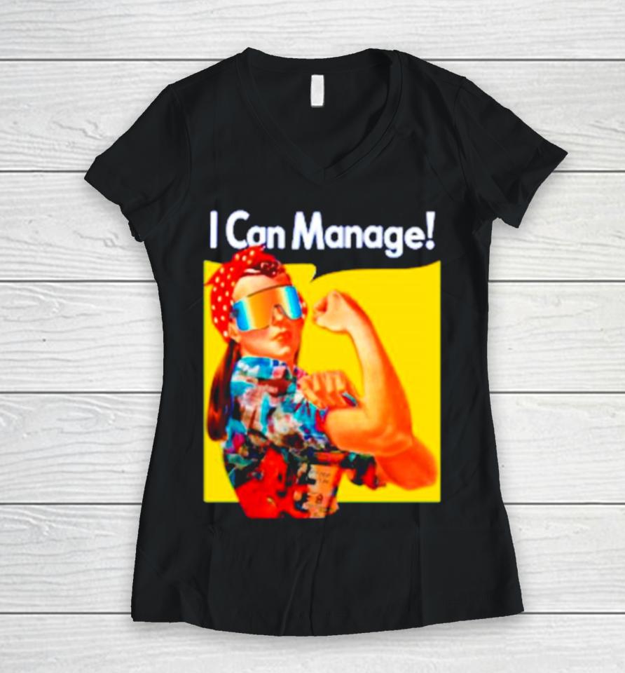 Local Dude Real I Can Manage Women V-Neck T-Shirt