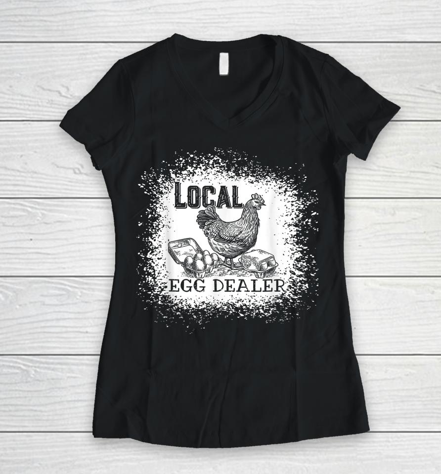 Local Egg Dealer Funny Bleached Chicken Lover Farm Farmer Women V-Neck T-Shirt