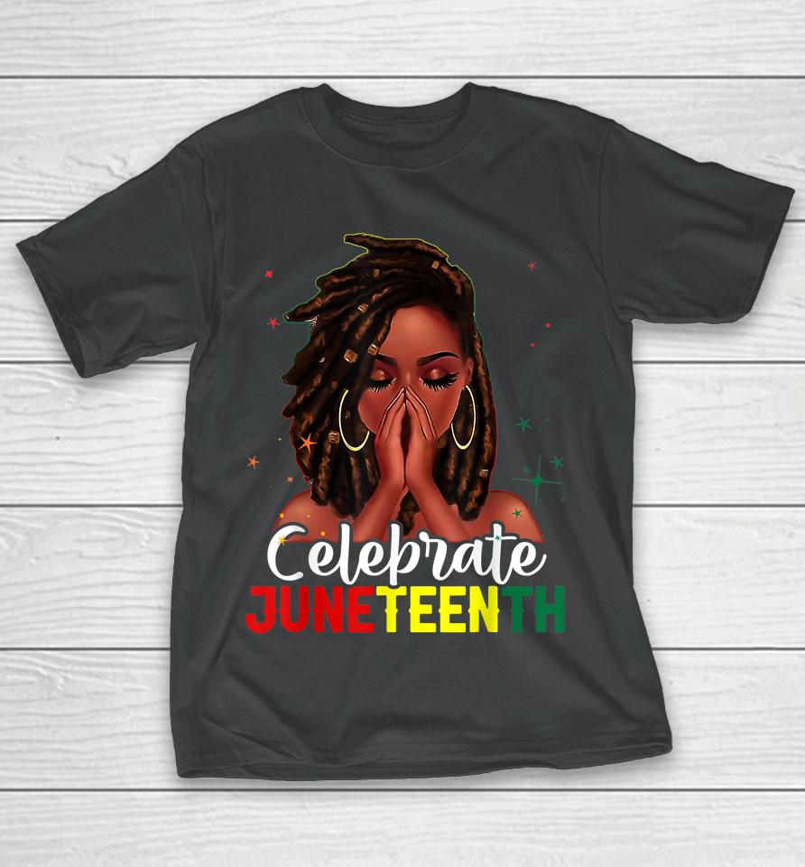 Loc'd Hair Black Woman Celebrate Indepedence Day Juneteenth T-Shirt