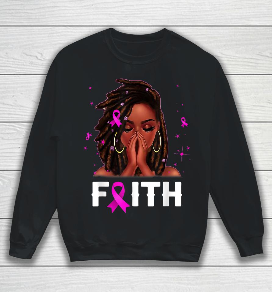 Loc'd Hair Black Woman Faith Breast Cancer Awareness Sweatshirt